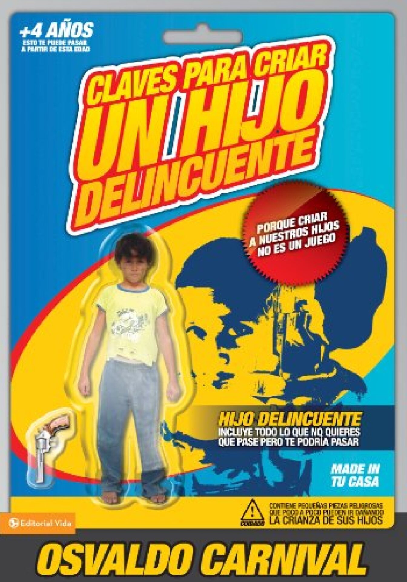Claves Para Criar Un Hijo Delincuente - Tapa Blanda - Osvaldo Carnival