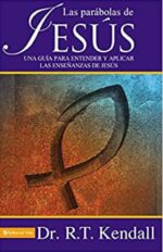 Las Parábolas de Jesús  - Tapa Blanda - R.T. Kendall