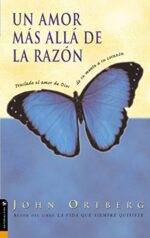 Un Amor Más Allá De La Razón  - Tapa Blanda - John Ortberg