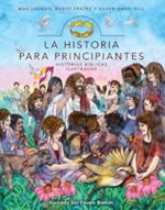 La Historia Para Principiantes  - Tapa Dura - Max Lucado y Randy Frazee