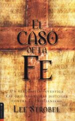 Alternative view of El Caso De La Fe  - Tapa Blanda -  Lee Strobel