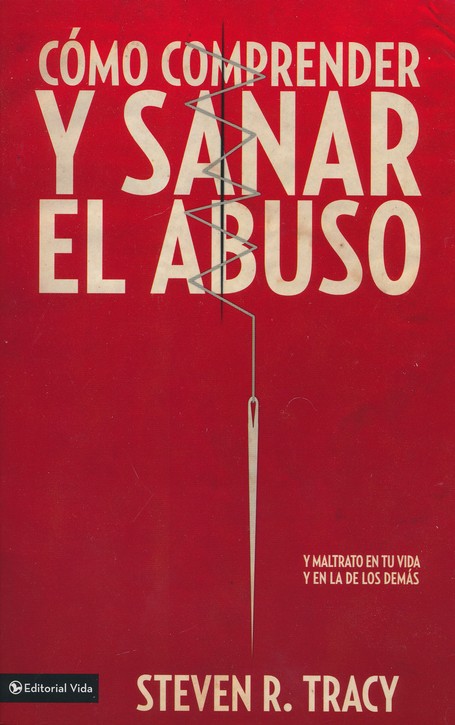 Cómo Comprender y Sanar el Abuso - Tapa Blanda - Steven R. Tracy - Imagen 2