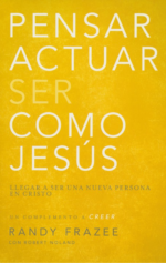 Pensar, Actuar, Ser Como Jesús - Tapa Blanda - Randy Frazee