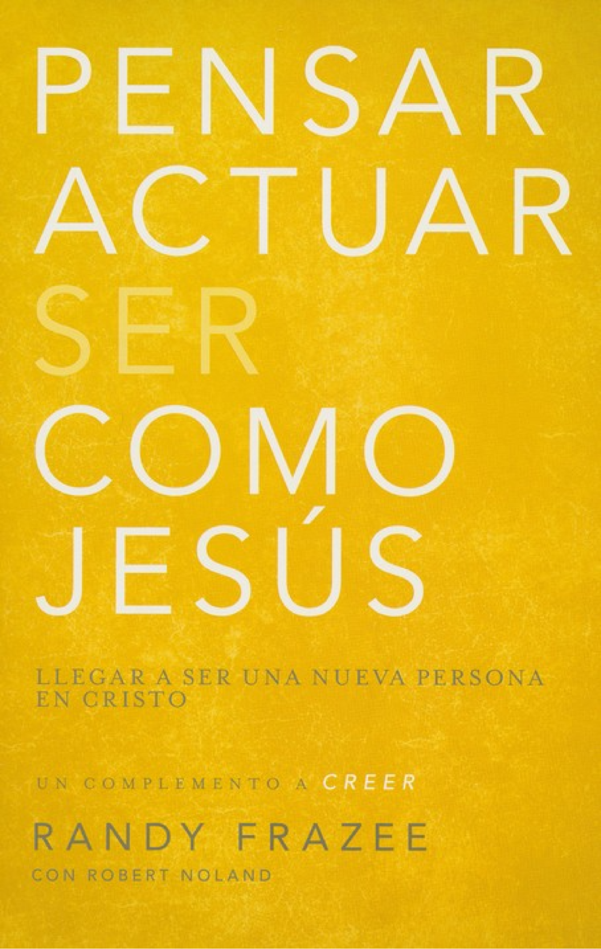 Pensar, Actuar, Ser Como Jesús - Tapa Blanda - Randy Frazee