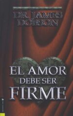 Alternative view of El Amor Debe Ser Firme - Tapa Blanda - James Dobson