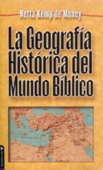 La Geografía Histórica del Mundo Bíblico - Tapa Blanda - Netta Kemp de Money