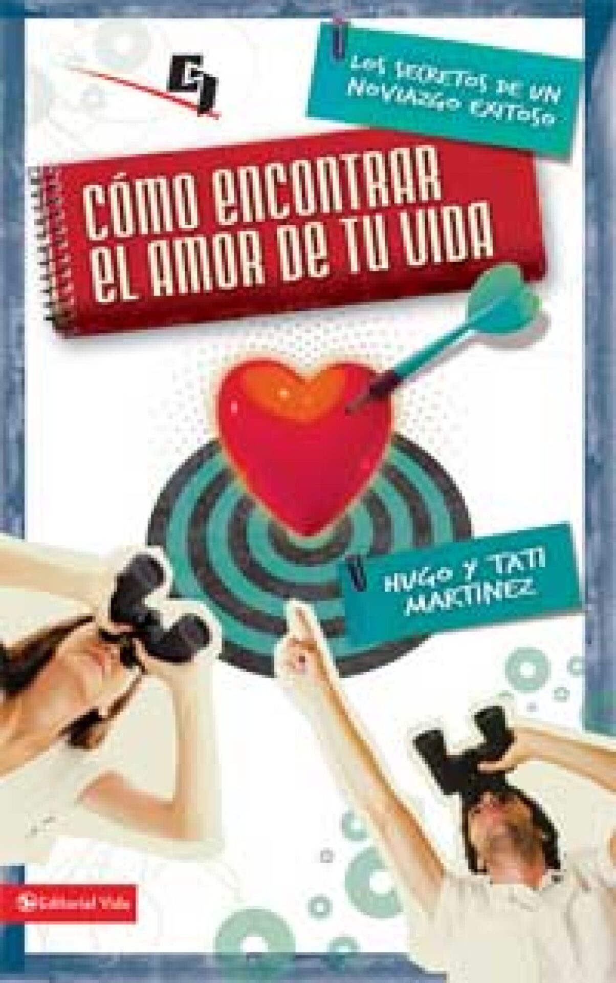 Cómo Encontrar el Amor de tu Vida - Especialidades Juveniles - Tapa Blanda - Hugo y Tati Martinez