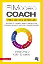 El Modelo Coach para Líderes Juveniles - Especialidades Juveniles - Tapa Blanda - Felix Ortiz