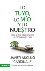 Lo Tuyo, Lo Mío y Lo Nuestro  - Tapa Blanda - Javier E. Angulo Cardinale