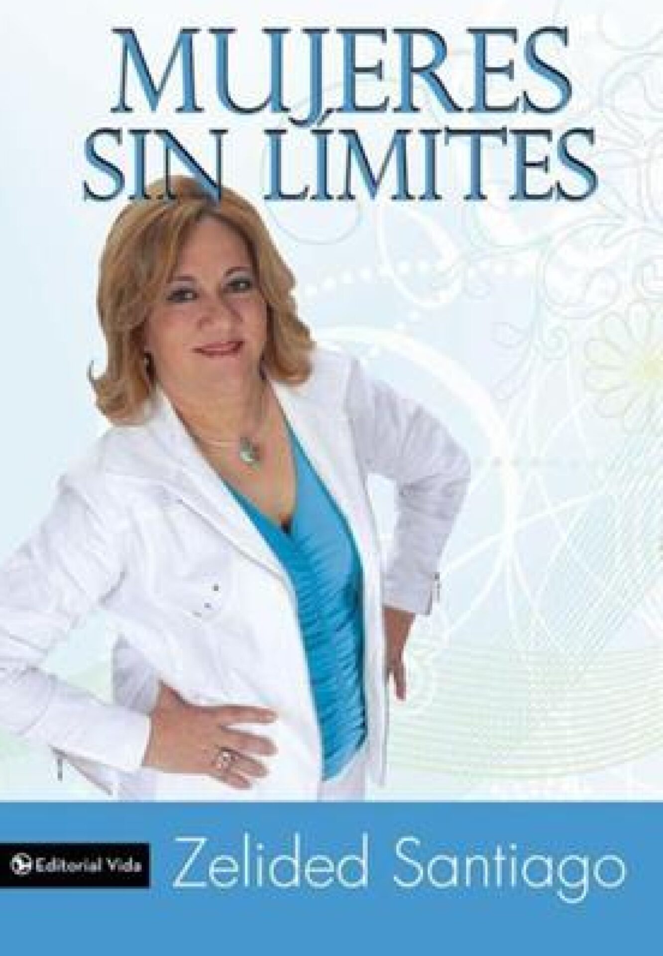 Mujeres Sin Límites - Tapa Blanda - Zelided Santiago