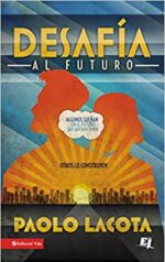 Desafía al Futuro - Especialidades Juveniles - Tapa Blanda - Paolo Lacota
