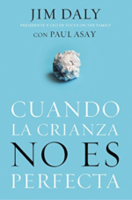 Cuando la Crianza no es Perfecta - Tapa Blanda - Jim Daly