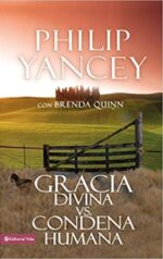Gracia Divina vs. Condena Humana - Tapa Blanda - Philip Yancey