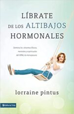 Líbrate de los Altibajos Hormonales - Tapa Blanda - Lorraine Pintus