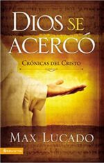 Dios se Acercó - Tapa Blanda - Max Lucado