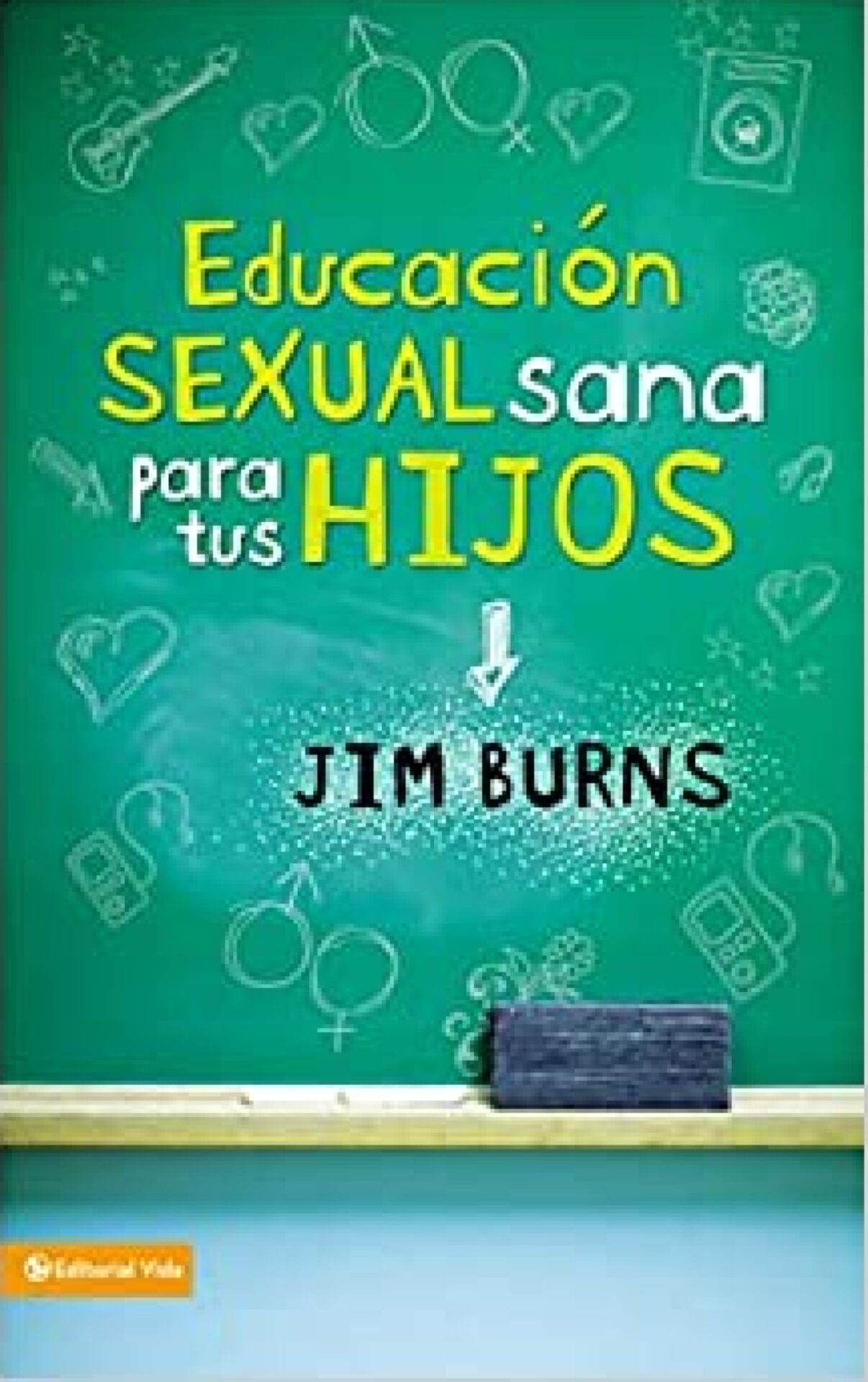 Educación Sexual Sana Para Tus Hijos - Tapa Blanda - Jim Burns