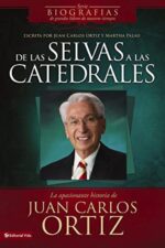 De Las Selvas A Las Catedrales - Tapa Blanda -  Juan Carlos Ortiz