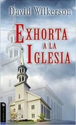 David Wilkerson Exhorta a la Iglesia - Tapa Blanda - David Wilkerson