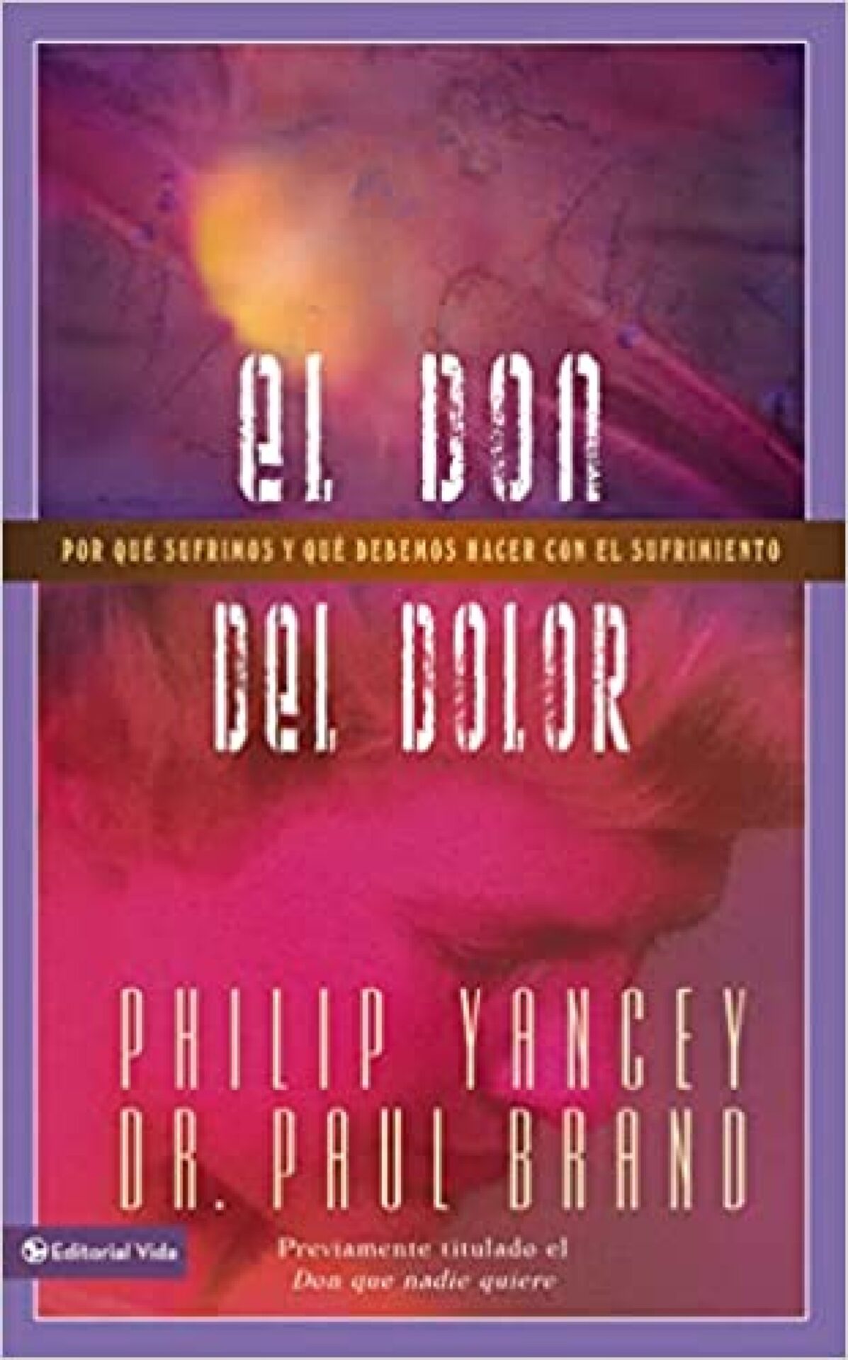 El Don Del Dolor - Tapa Blanda - Philip Yancey
