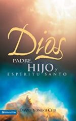 Dios Padre, Hijo y Espíritu Santo - Tapa Blanda - David Yonggi Cho