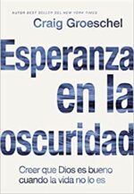 Esperanza En La Oscuridad  - Tapa Blanda -  Craig Groeschel