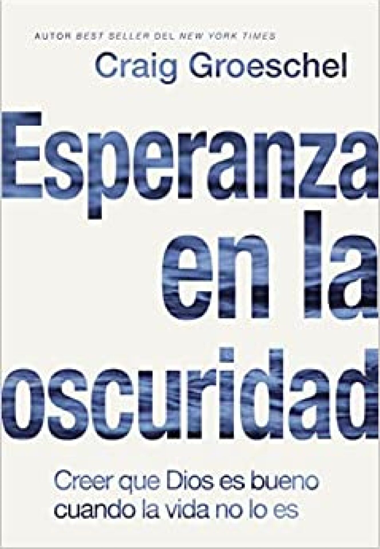 Esperanza En La Oscuridad - Tapa Blanda - Craig Groeschel