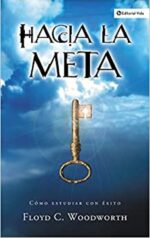 Hacia La Meta - Tapa Blanda - Floyd C. Woodworth