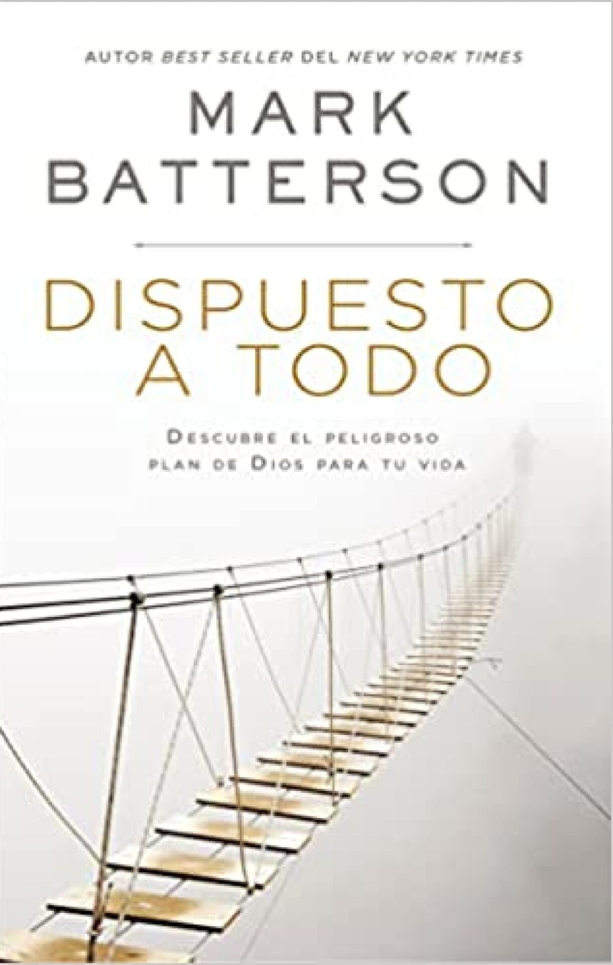 Dispuesto A Todo - Tapa Dura - Mark Batterson