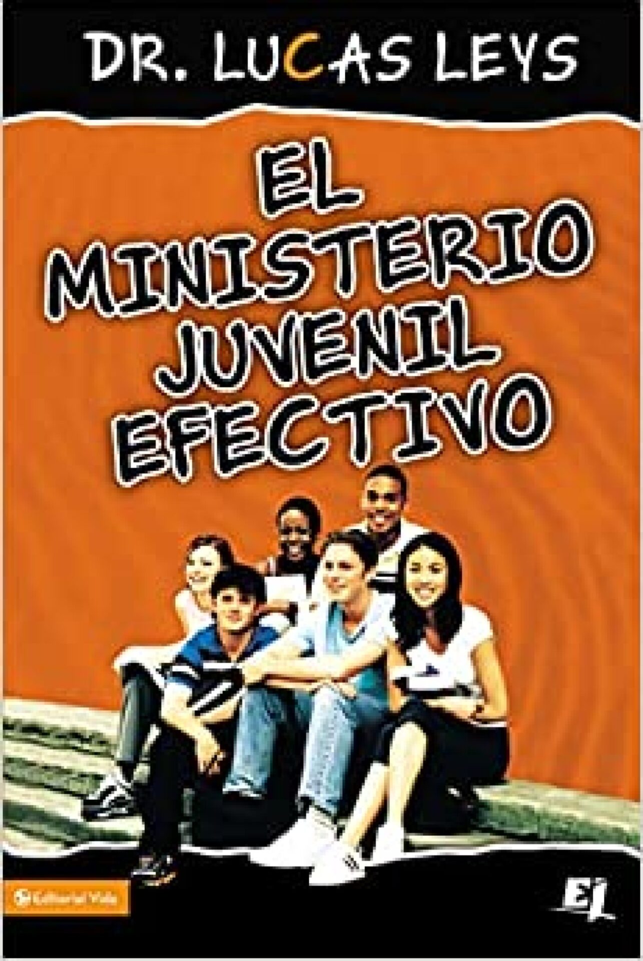 El Ministerio Juvenil Efectivo - Tapa Blanda - Lucas Leys