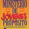 Ministerio De Jóvenes Con Propósito - Especialidades Juveniles - Tapa Blanda - Doug Fields