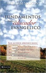Fundamentos para el Educador Evangélico - Tapa Blanda -  William C. Martin