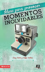 Ideas Para Provocar Momentos Inolvidables - Especialidades Juveniles - Tapa Blanda - Doug Fields y Duffy Robbins
