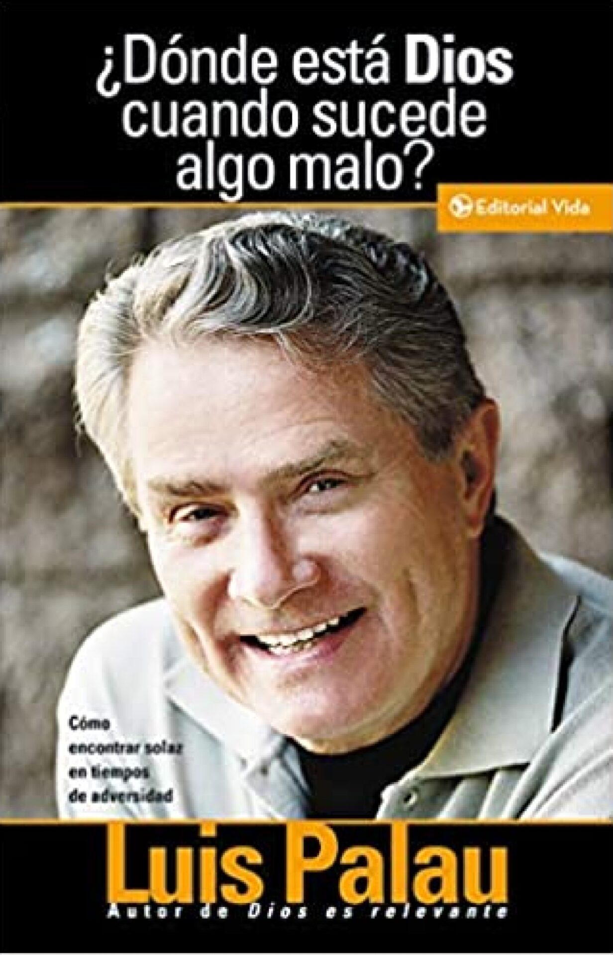 Donde Está Dios Cuando Sucede Algo Malo? - Tapa Blanda - Luis Palau