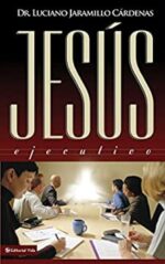 Jesús Ejecutivo - Tapa Blanda - Luciano Jaramillo Cárdenas