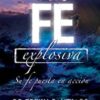 Fe Explosiva - Tapa Blanda - Edwin Santiago