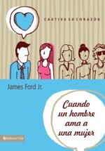 Cuando un Hombre Ama a una Mujer  - Tapa Blanda - James Ford