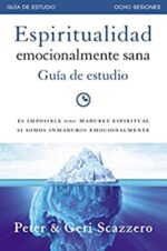 Espiritualidad Emocionalmente Sana - Guía de Estudio - Tapa Blanda - Peter Scazzero