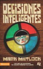 Decisiones Inteligentes  - Especialidades Juveniles - Tapa Blanda -  Mark Matlock
