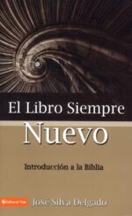 El Libro Siempre Nuevo - Tapa Blanda - José Silva Delgado