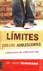 Límites Con Los Adolescentes - Tapa Blanda - John Townsend