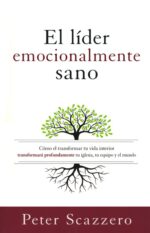El Líder Emocionalmente Sano - Tapa Blanda - Peter Scazzero