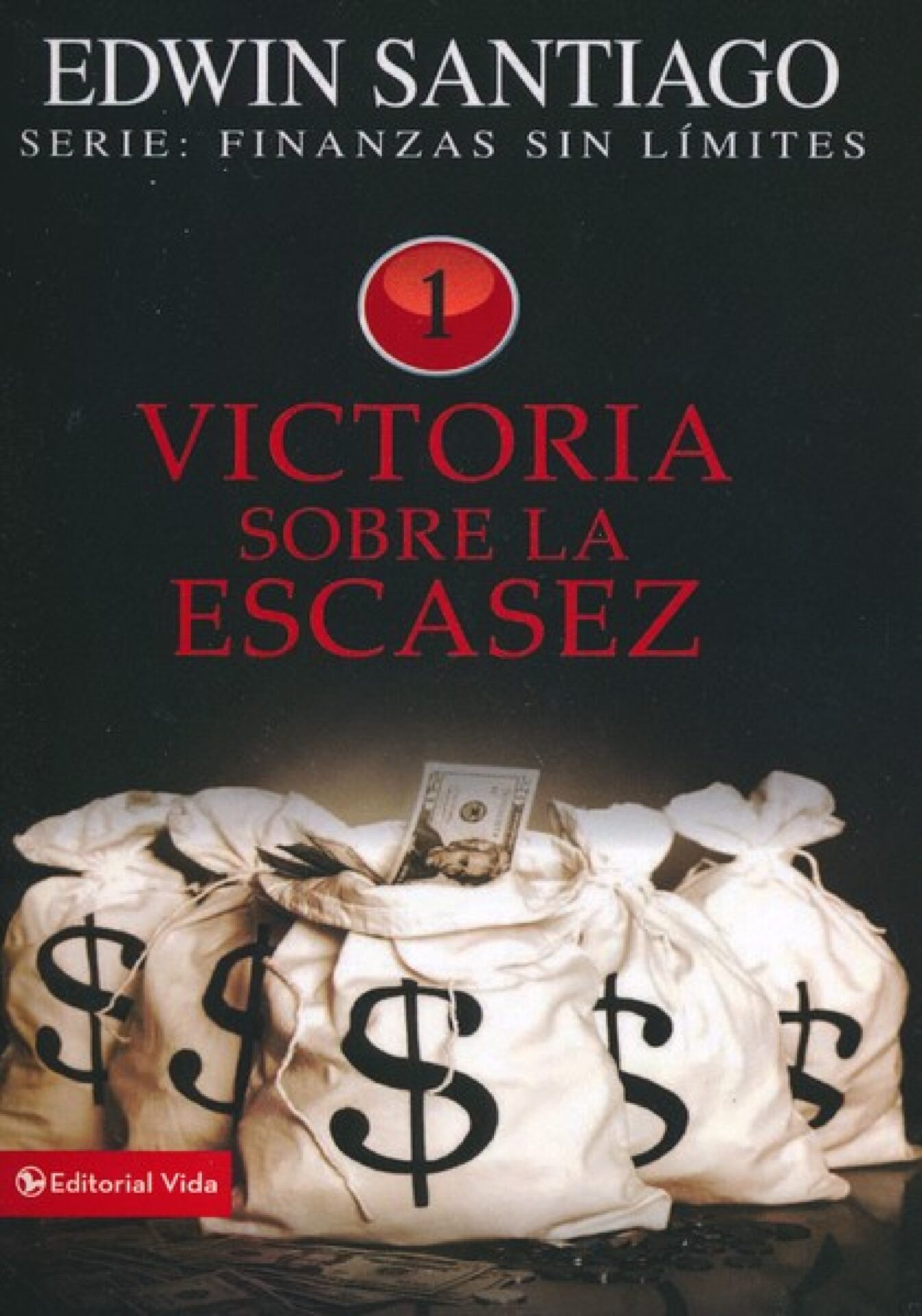 Victoria Sobre La Escasez - Tapa Blanda - Edwin Santiago