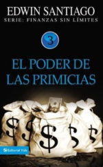 El Poder De Las Primicias - Tapa Blanda -  Edwin Santiago