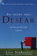 Fui Hecha Para Desear -  Tapa Blanda - Lysa TerKeurst