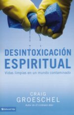 Desintoxicación Espiritual - Tapa Blanda - Craig Groeschel