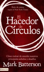El Hacedor De Círculos  - Tapa Blanda - Mark Batterson