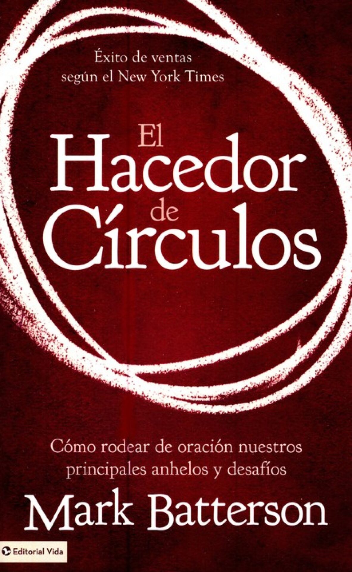 El Hacedor De Círculos - Tapa Blanda - Mark Batterson