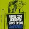 Lo Que Todo Líder Debe Saber De Sus Jóvenes - Tapa Blanda - Sergio Valerga