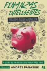 Finanzas Inteligentes Para Una Nueva Generación - Especialidades Juveniles - Tapa Blanda - Andrés Panasiuk