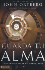 Alternative view of Guarda Tu Alma  -  Tapa Blanda -  John Ortberg